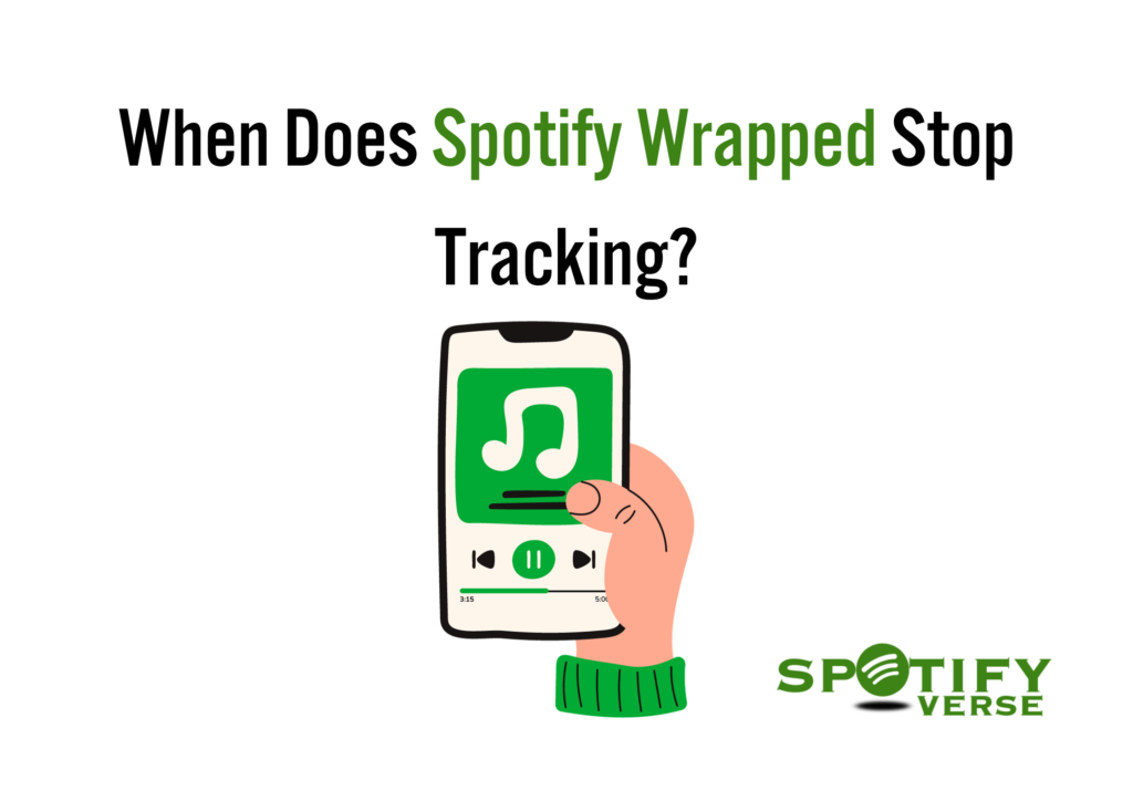 When Does Spotify Wrapped Stop Tracking?